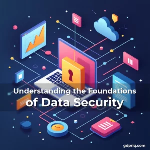 Read more about the article Understanding the Foundations of Data Security